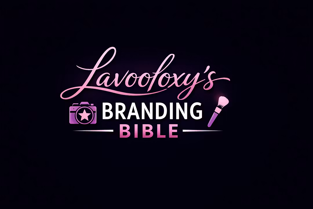 LAVOOFOXY’S BRANDING BIBLE